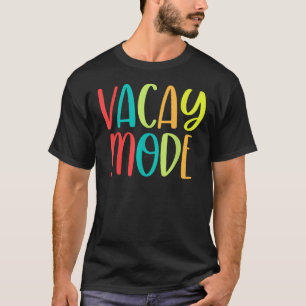 Vacay Mode  Travel Quote Travel  Adventure T-Shirt