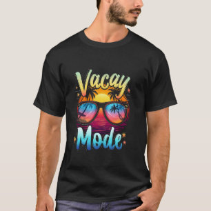 Vacay Mode Vacation Beach Sunset T-Shirt