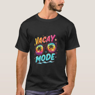 VACAY MODE Vacation T-Shirt
