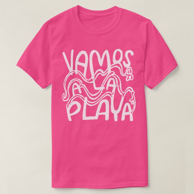 Vacay Mode Vamos A La Playa Lets go to the beach T-Shirt (Design Front)