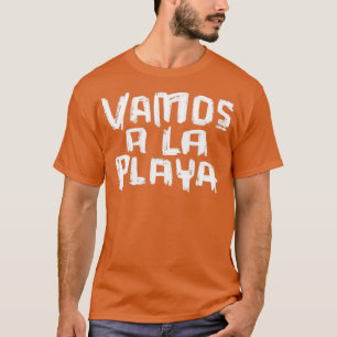Vacay Mode Vamos A La Playa T-Shirt