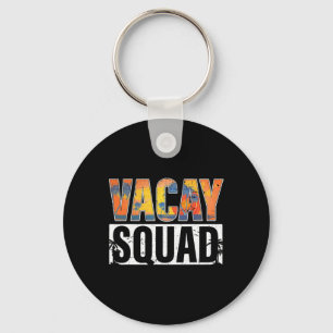 Vacay Squad Summer Vacation Family Friends Trip Pa Key Ring