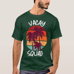Vacay Squad Summer Vacation Family Friends Trip Pa T-Shirt
