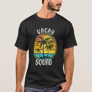 Vacay Squad Summer Vacation Family Friends Trip Pa T-Shirt