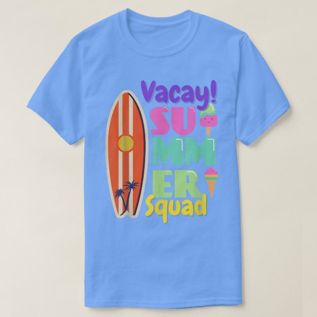 Vacay! Summer Squad T-Shirt (Design Front)