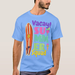 Vacay! Summer Squad T-Shirt