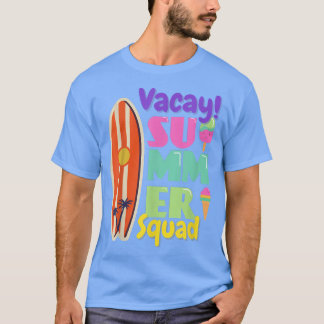 Vacay! Summer Squad T-Shirt