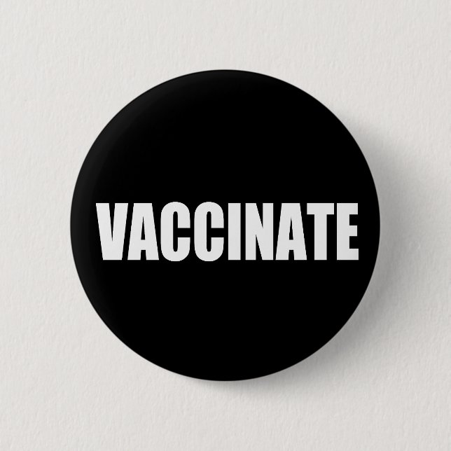Vaccinate 6 Cm Round Badge (Front)