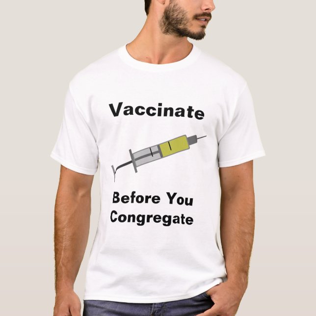 Vaccinate Before You Congregate T-Shirt (Front)