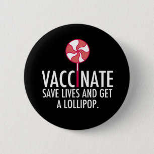 Vaccinate Get a Lollipop Funny Vaccination 6 Cm Round Badge