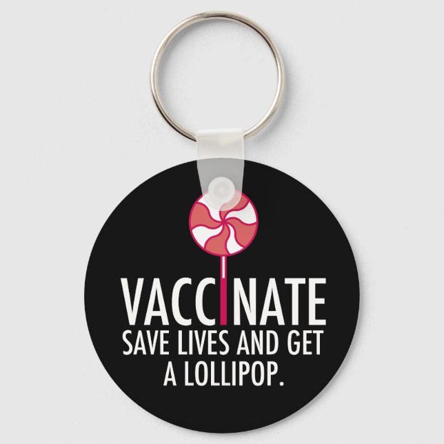 Vaccinate Get a Lollipop Funny Vaccination Key Ring (Front)