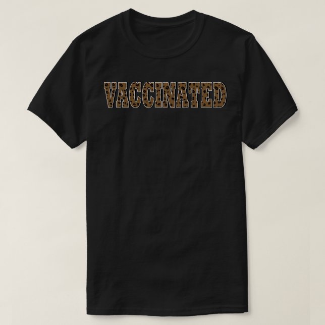 vaccinated 6 T-Shirt (Design Front)