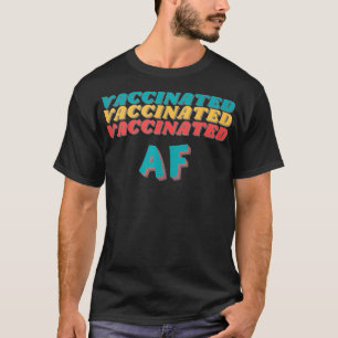 Vaccinated AF Funny Pro Vaccination Retro Vintage T-Shirt