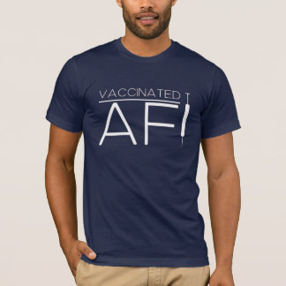 Vaccinated AF (White) T-Shirt