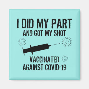 Vaccinated Against Covid 19 I Did My Part Aqua Magnet