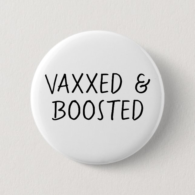 Vaccinated and Boostered, Covid Vax  6 Cm Round Badge (Front)