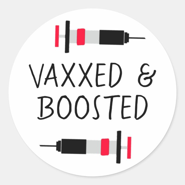 Vaccinated and Boostered, Covid Vax   Classic Round Sticker (Front)