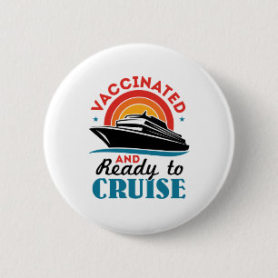 Vaccinated and Ready to Cruise 6 Cm Round Badge