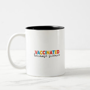 Vaccinated Because Science Two-Tone Coffee Mug
