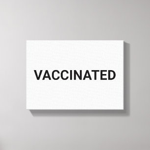 Vaccinated, black white customisable canvas print