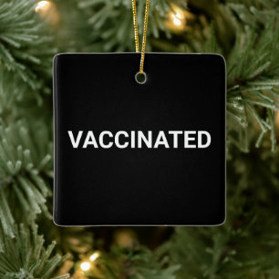 Vaccinated, black white customisable ceramic ornam ornament