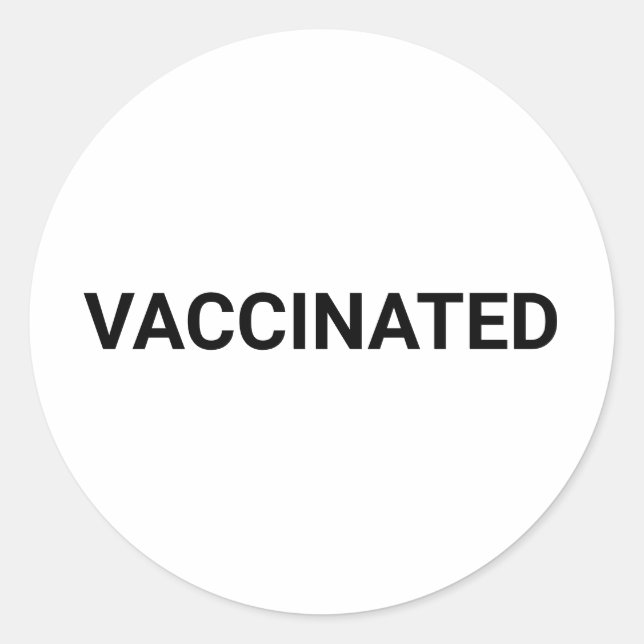 Vaccinated, black white customisable classic round sticker (Front)