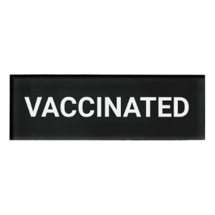 Vaccinated, black white customisable name tag