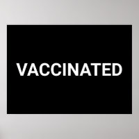 Vaccinated, black white customisable poster