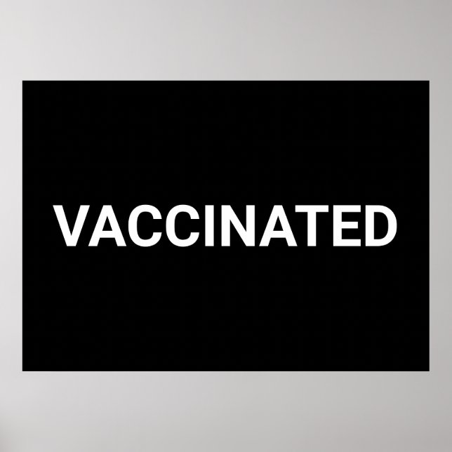 Vaccinated, black white customisable poster (Front)