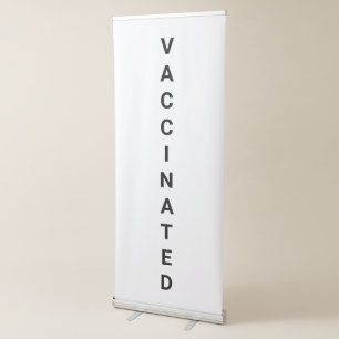 Vaccinated, black white customisable retractable banner