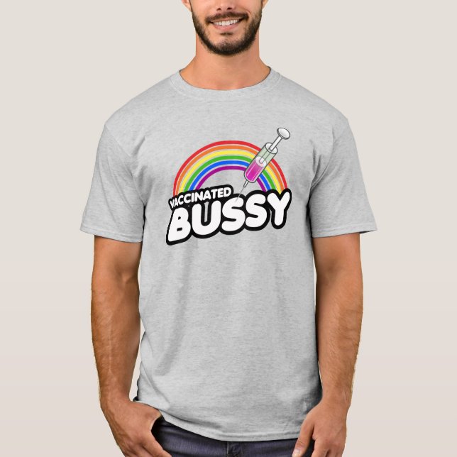 VACCINATED BUSSY T-Shirt (Front)