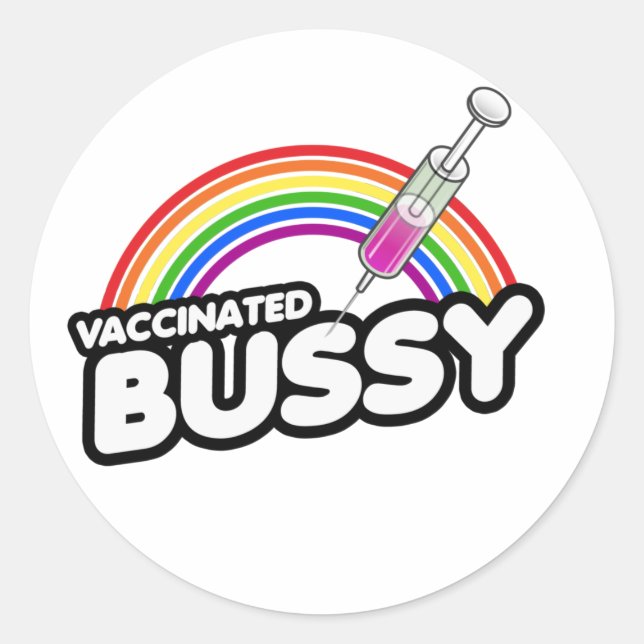 VACCINATED BUSSY T-Shirt Classic Round Sticker (Front)
