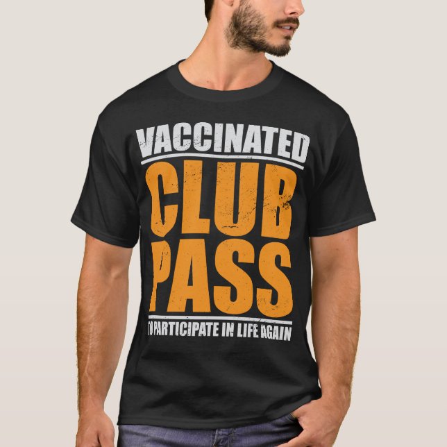 Vaccinated Club Pass To Participate In Life Again T-Shirt (Front)