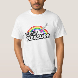 VACCINATED FOR YOUR PLEASURE T-Shirt