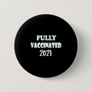 Vaccinated Funny Graphic Quote Pro Vaccinated 2021 6 Cm Round Badge