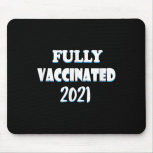Vaccinated Funny Graphic Quote Pro Vaccinated 2021 Mouse Mat