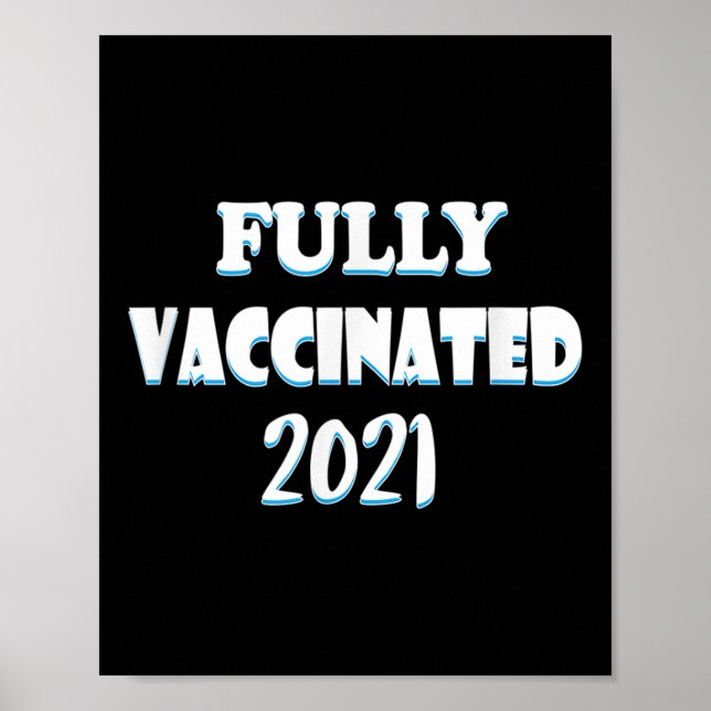 Vaccinated Funny Graphic Quote Pro Vaccinated 2021 Poster (Front)
