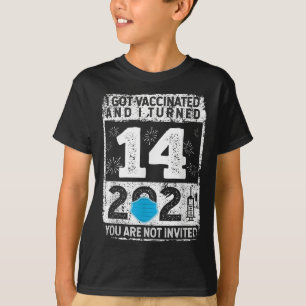 Vaccinated Funny Humor Graphic 2021 Birthday Quote T-Shirt