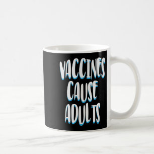Vaccinated Funny Humor Graphic Adults Joke Quote  Coffee Mug