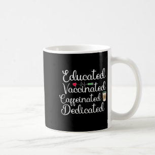 Vaccinated Funny Humor Graphic Joke Quote Nurse Co Coffee Mug