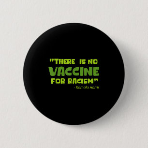 Vaccinated Funny Humor Graphic Kamala Harris Quote 6 Cm Round Badge