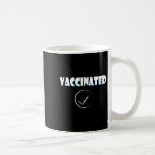 Vaccinated Funny Humor Graphic Quote Vaccinated Ch Coffee Mug