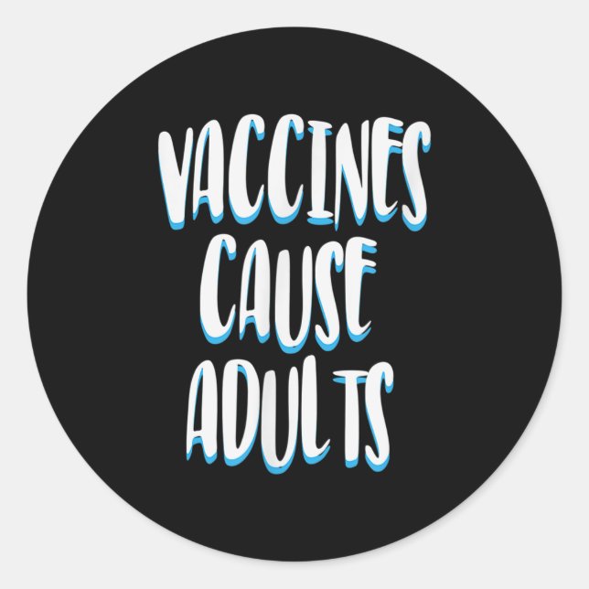Vaccinated Funny Humour Graphic Adults Joke Quote  Classic Round Sticker (Front)