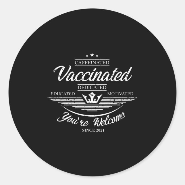 Vaccinated Funny Humour Graphic Quote Fully Vaccin Classic Round Sticker (Front)