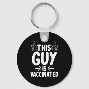 Vaccinated Funny Humour Graphic Quote Pro Vaccinat Key Ring