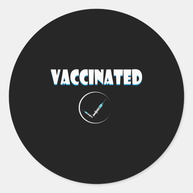 Vaccinated Funny Humour Graphic Quote Vaccinated C Classic Round Sticker (Front)
