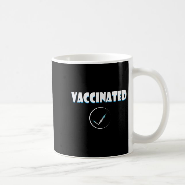 Vaccinated Funny Humour Graphic Quote Vaccinated C Coffee Mug (Right)