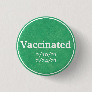 Vaccinated (Green) with Custom Dates 3 Cm Round Badge