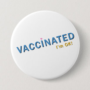 Vaccinated I'm OK 7.5 Cm Round Badge