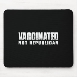 Vaccinated Not Republican Mouse Mat